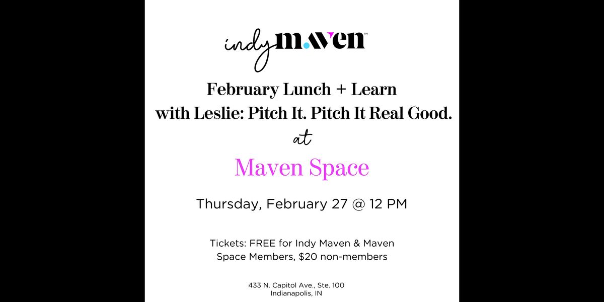 February Lunch + Learn: Pitch It. Pitch It Real Good.