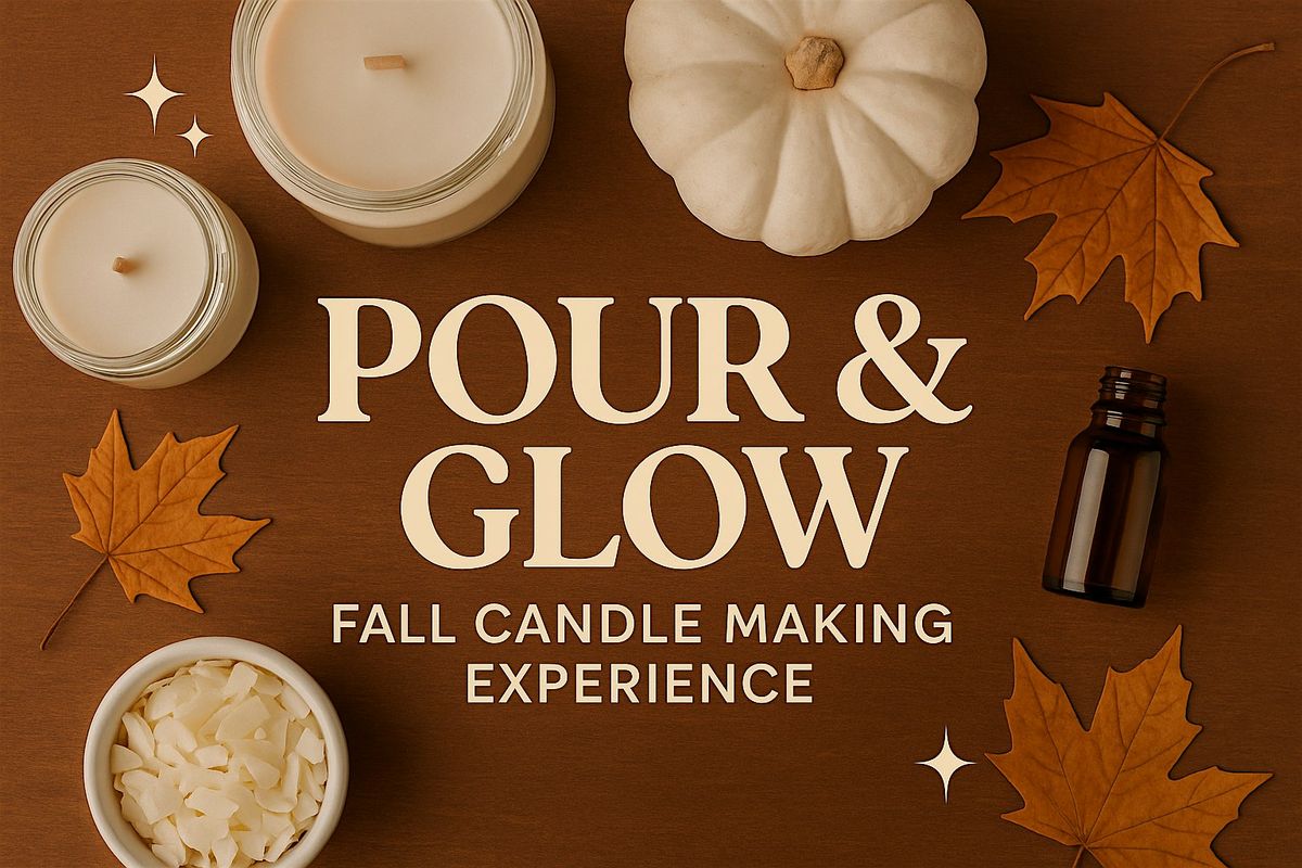 Pour & Glow: Fall Candle Making Experience