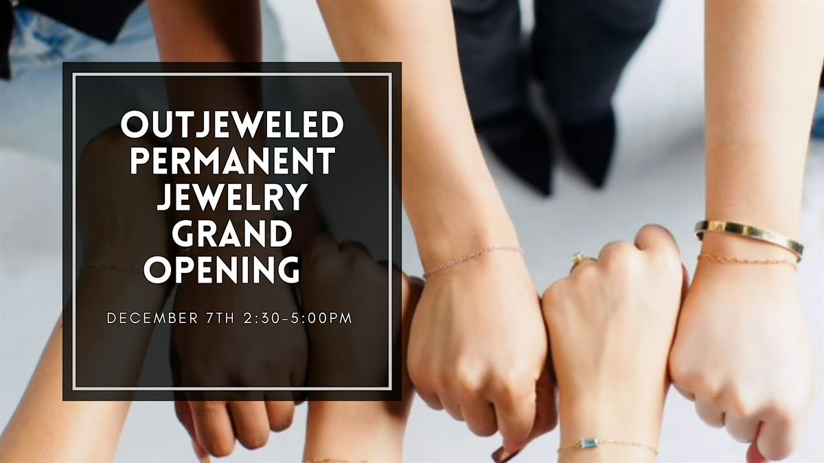 Permanent Jewelry Studio Grand Opening!