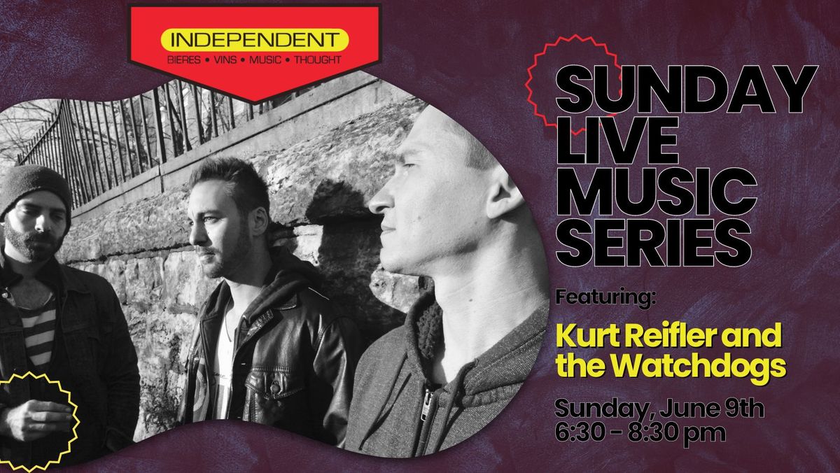 Sunday Live Music Series: Kurt Reifler and The Watchdogs