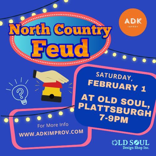 \ud83d\udca5NORTH COUNTRY FEUD with ADK Improv\ud83d\udca5