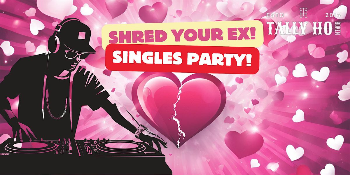 Tally Ho Hoboken Shred Your Ex Singles Party