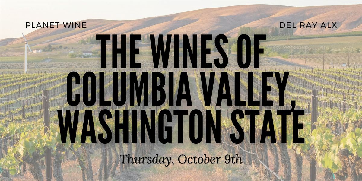 The Wines of Columbia Valley, Washington State: A Tasting and Class