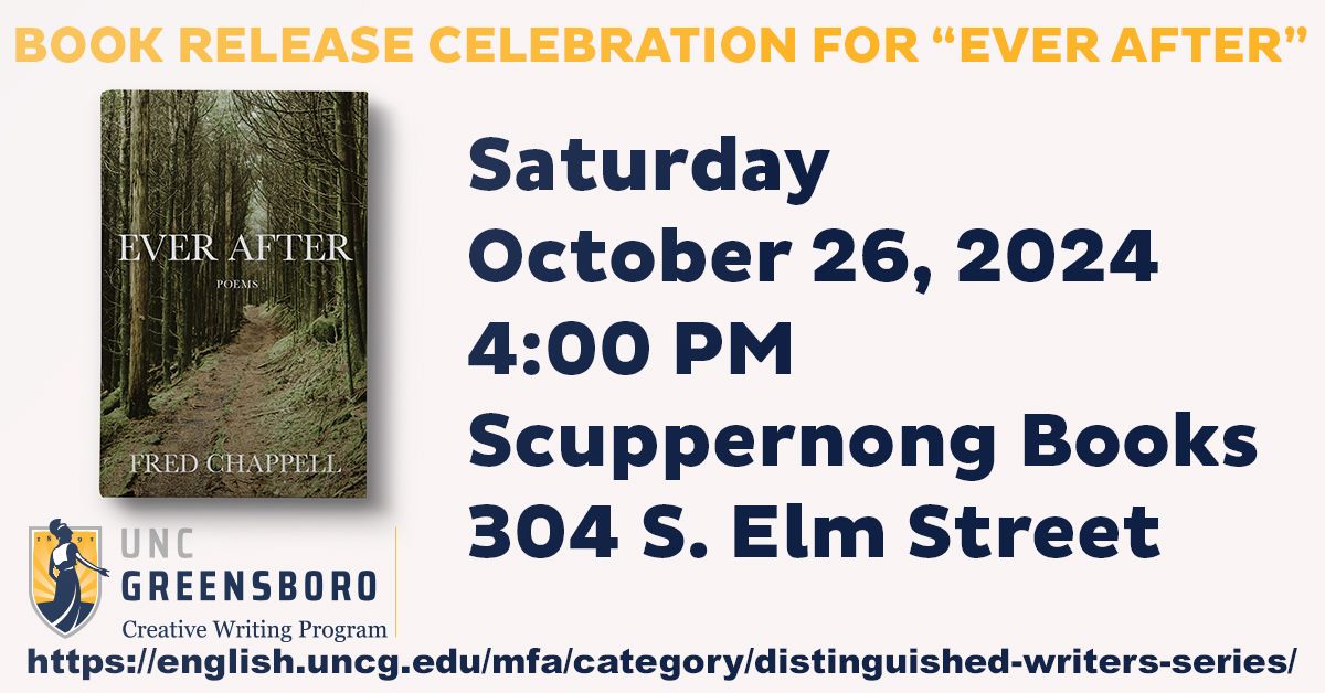 Book Release Celebration for \u201cEver After,\u201d Fred Chappell\u2019s Posthumous Collection of Poetry