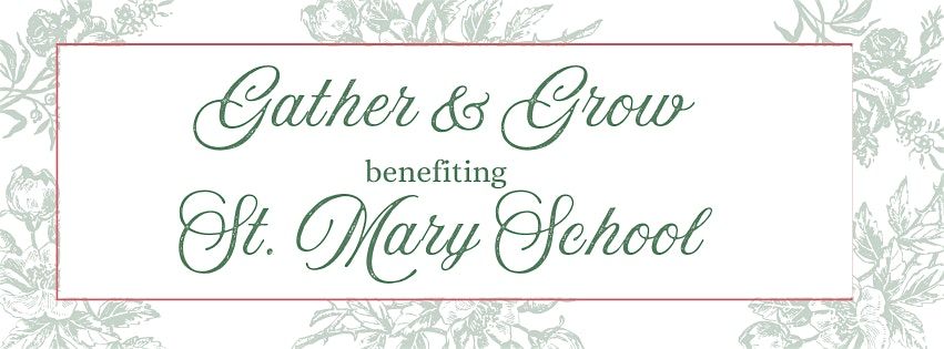 Gather & Grow Gala benefiting St. Mary School