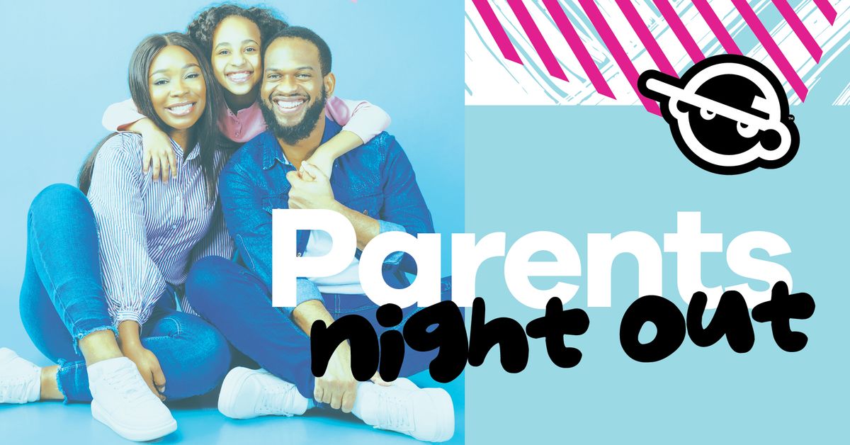 Parent's Night Out (1st & 3rd Fridays)