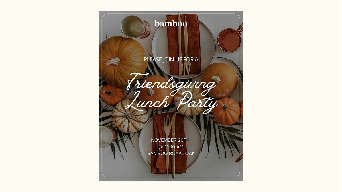 Friendsgiving Lunch Party