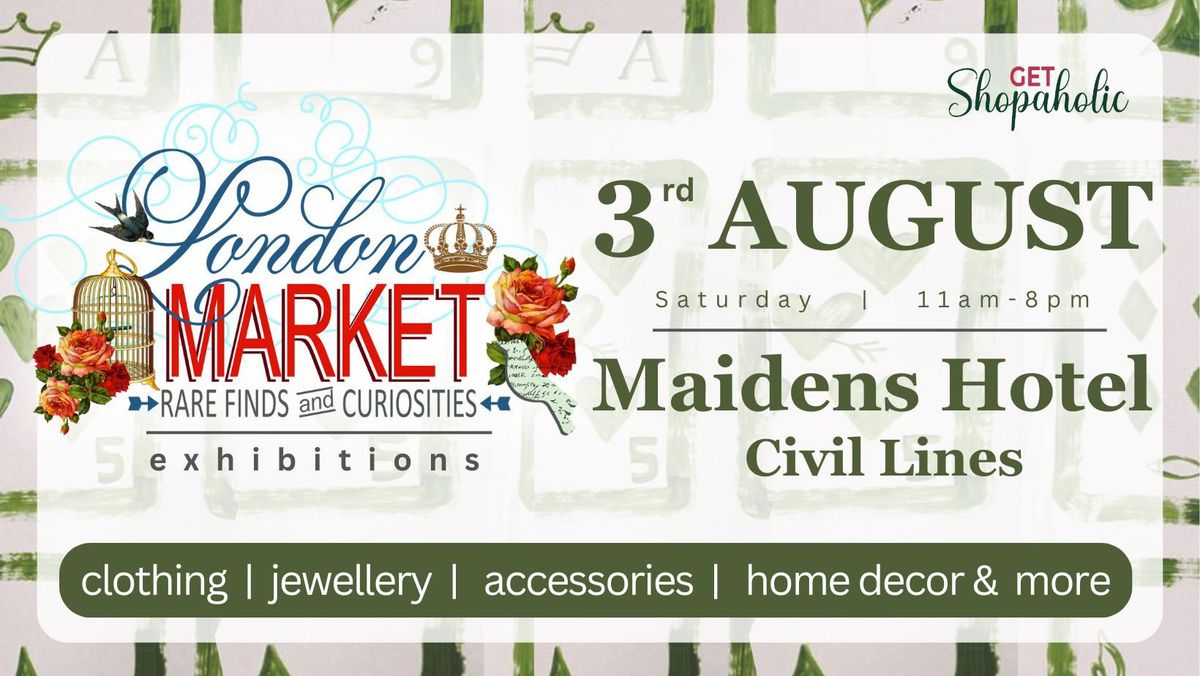 London Market July August Shopping- Civil Lines Edition