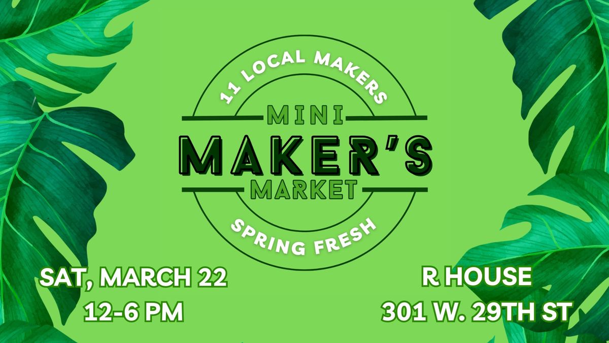 Mini Maker's Market- Spring Fresh