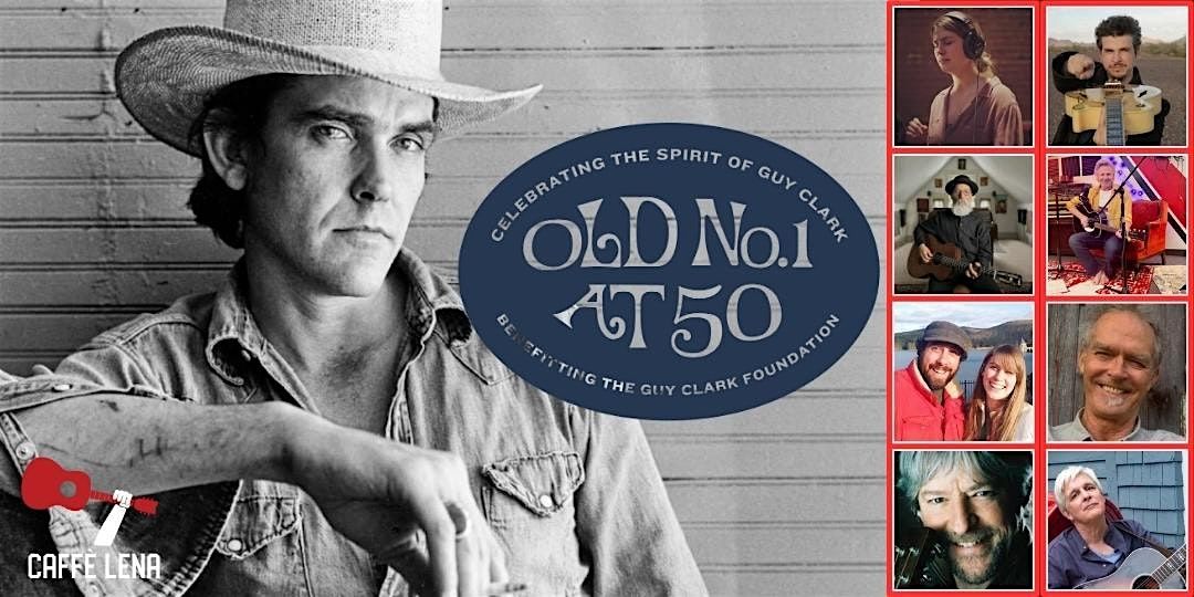 Old No. 1 at 50 \u2013 Celebrating the Spirit of Guy Clark