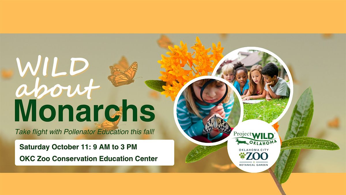 WILD about Monarchs! Pollinator Education for K-8