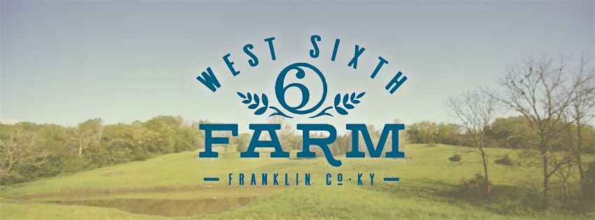 West Sixth Farm Tour - Frankfort