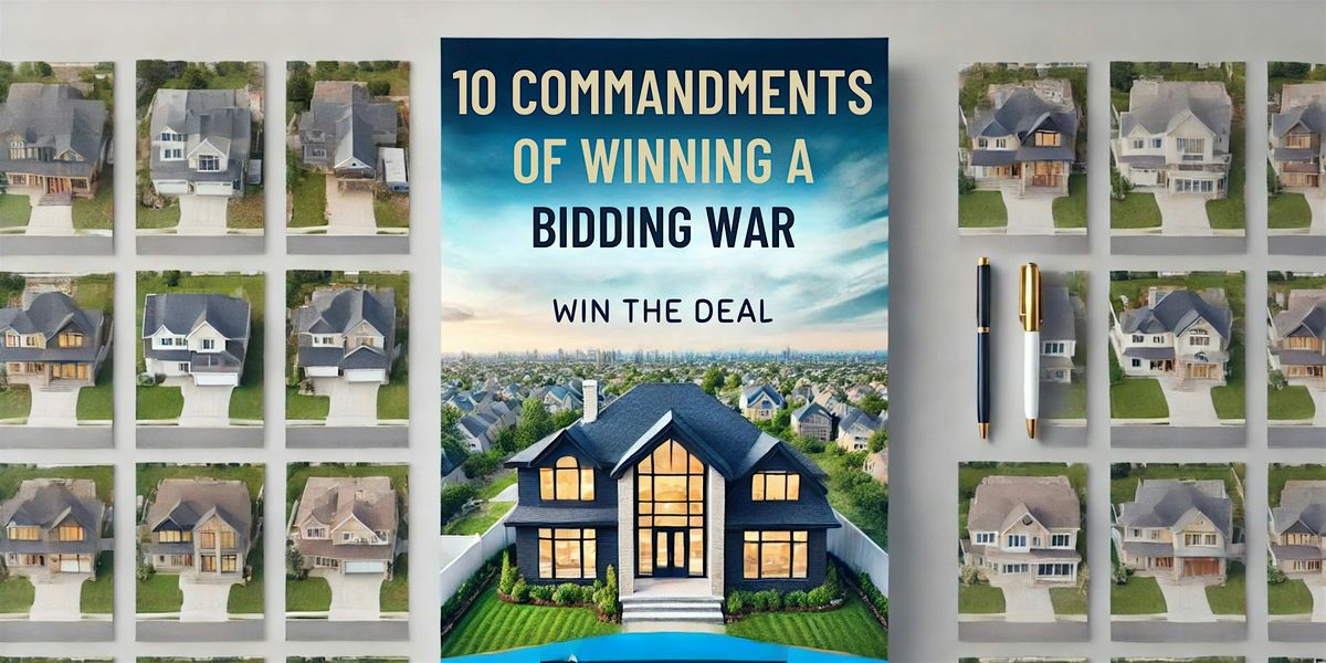 10 Commandments of Winning a Bidding War