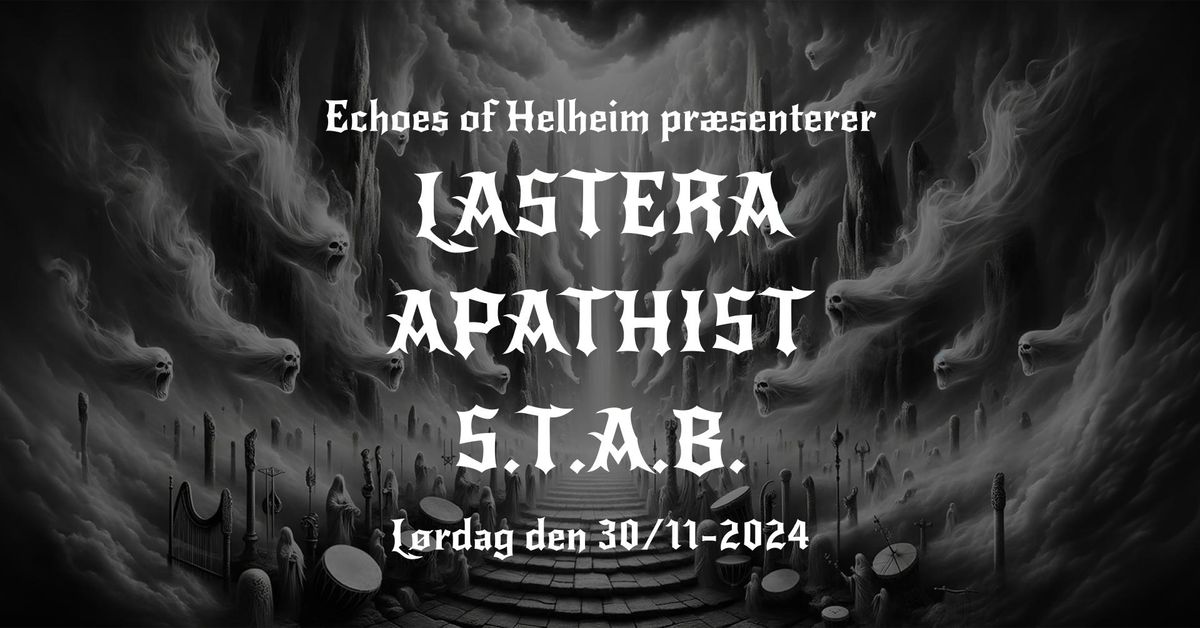 Echoes of Helheim: Lastera + Apathist + S.T.A.B.