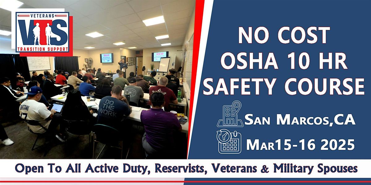 No Cost OSHA 10 Hour Safety Class @ San Marcos CA  03\/15  &  03\/16\/2025