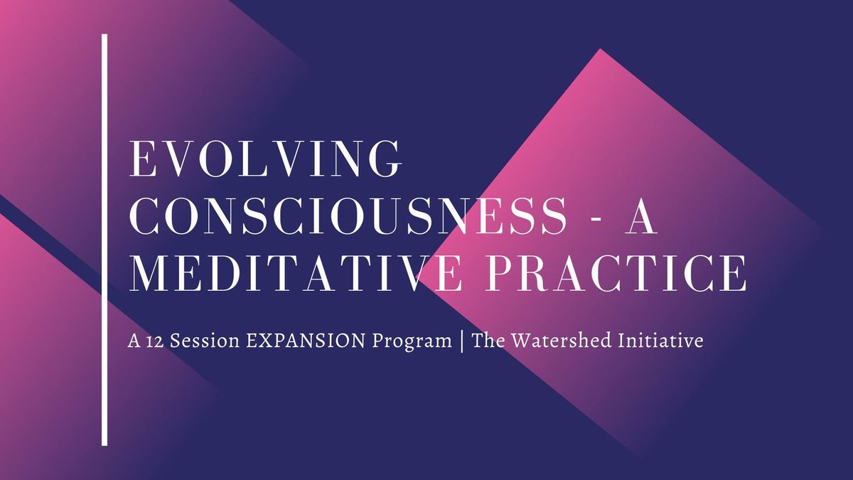 Evolving Consciousness \u2013 A Meditative Practice (group EIGHT)