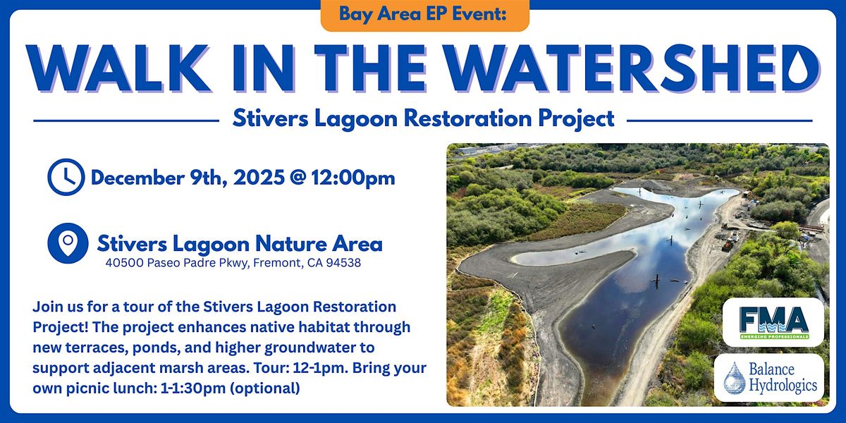 FMA EP Bay Area: Walk in the Watershed - Stivers Lagoon Restoration Project