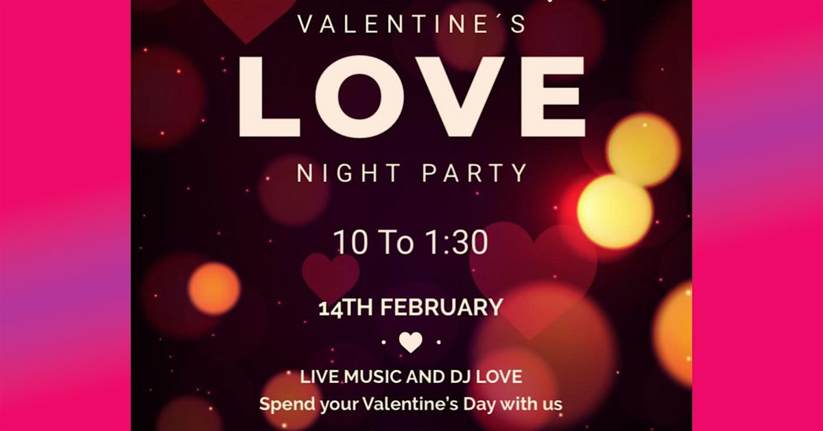 Valentine's Love Night Party - Live Music & DJ Love