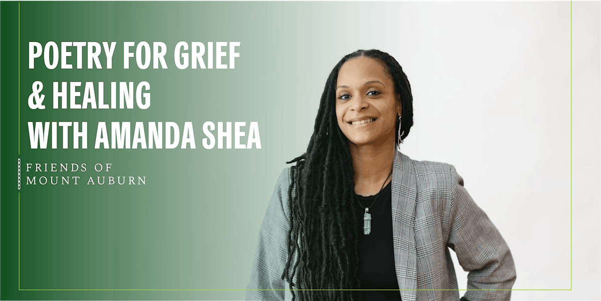 Poetry for Grief & Healing: a Workshop with Amanda Shea