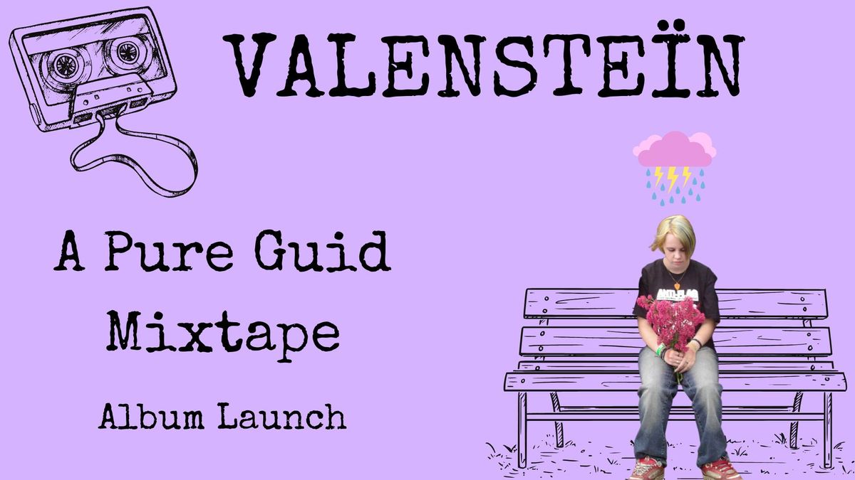 Valenstein: A Pure Guid Mixtape Album Launch