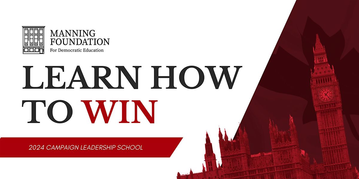 Save the Date | Learn How To Win | 2025 Campaign Leadership School | Ottawa