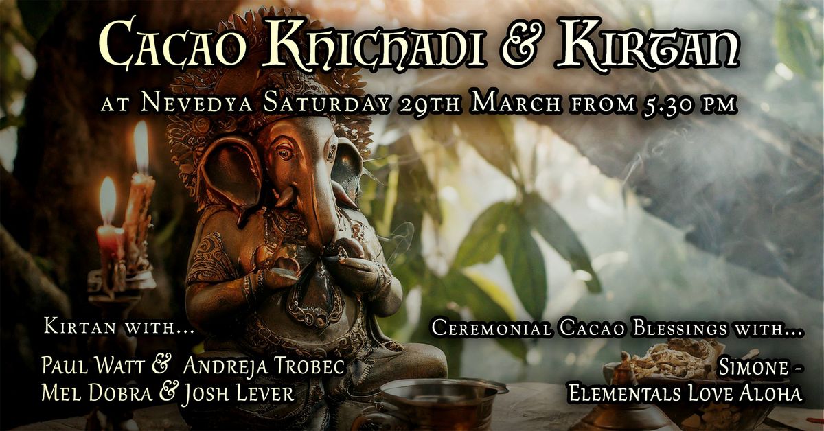 Cacao Khichadi & Kirtan at Nevedya