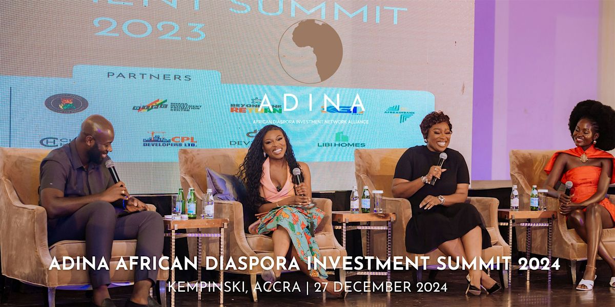 ADINA African Diaspora Investment Summit 2024 | ACCRA