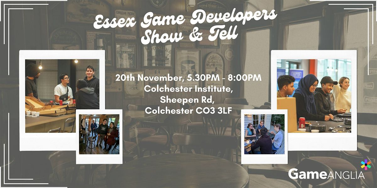 The Colchester Institute Essex Game Developer Show & Tell