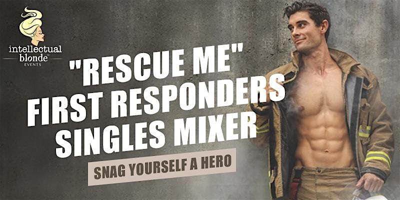 Snag Yourself A Hero: "Rescue Me" First Responder Party (Manhattan)