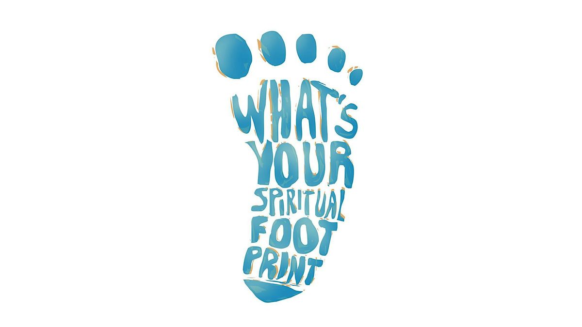 What\u2019s Your Spiritual Footprint? (Free Event)