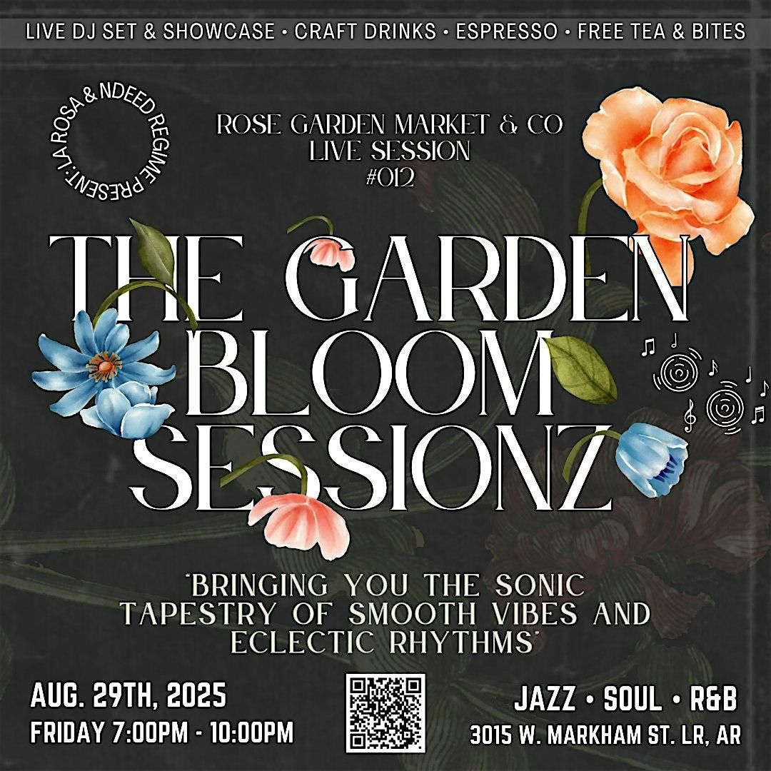 The Garden Bloom Sessionz: Jazz, Soul, Funk & Dj Sound!