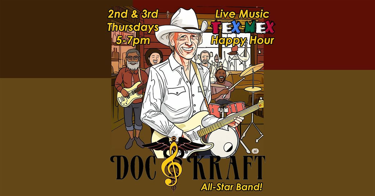 Tex-Mex Music Happy Hour - Doc Kraft All-Star Band!