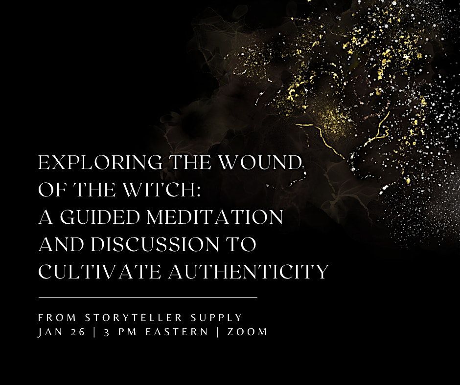 Exploring the Wound of the Witch: A Discussion and Guided Meditation