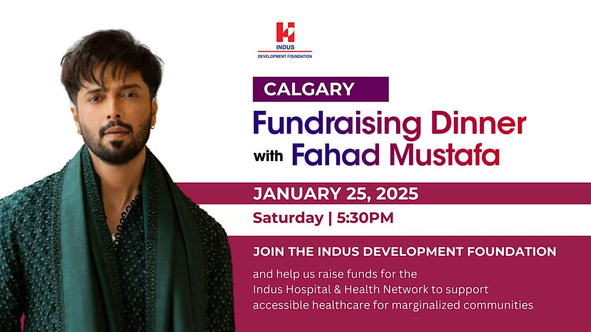 Join us in Calgary with Pakistani Celebrity Fahad Mustafa