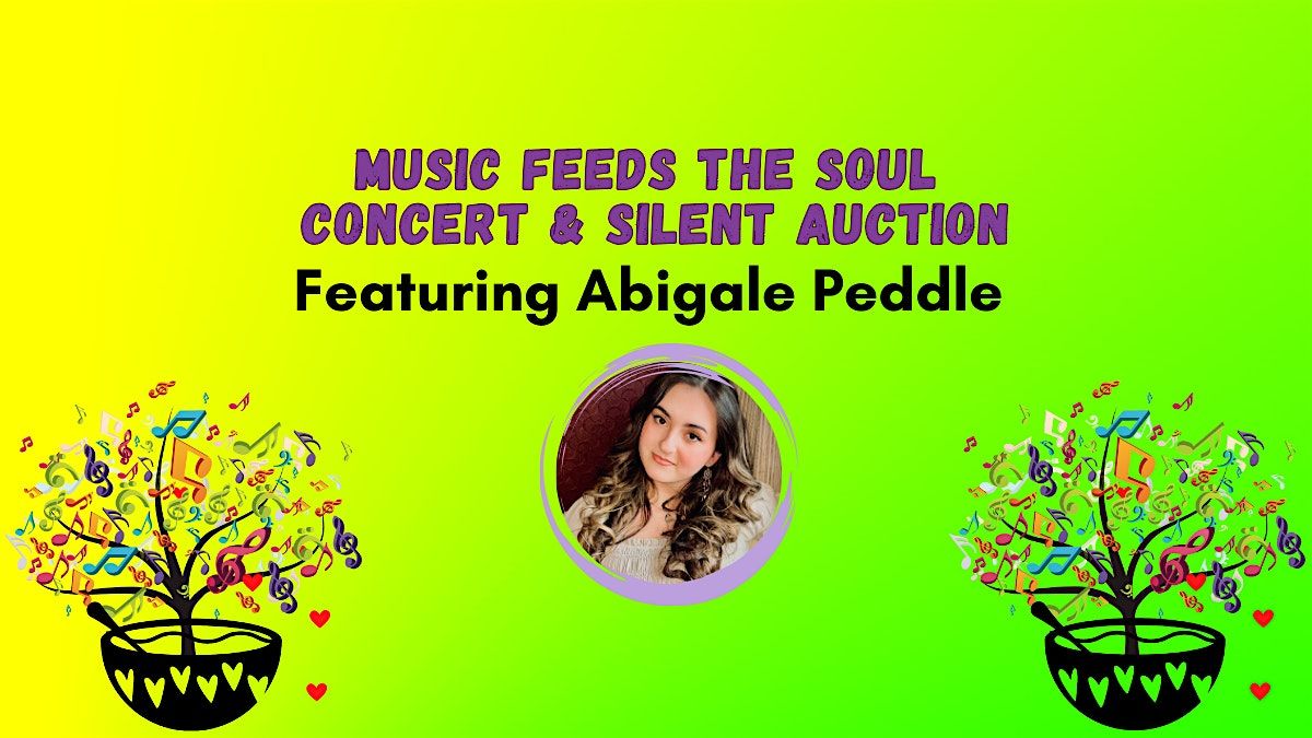 Abigale Peddle: Music Feeds The Soul Concert and Silent Auction