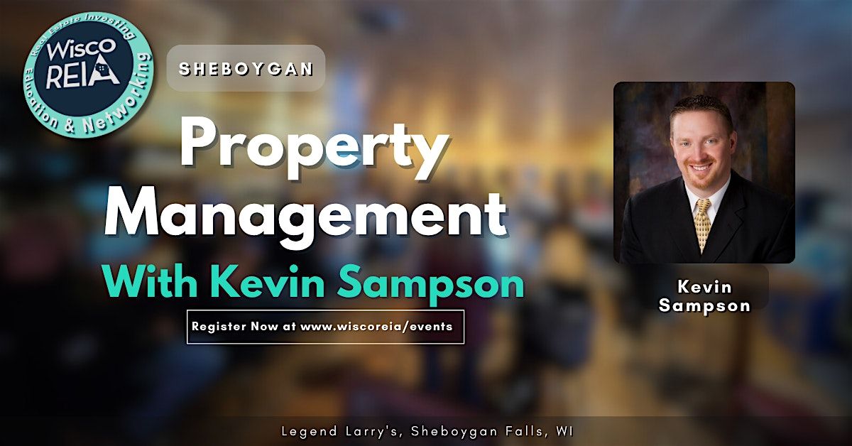 WiscoREIA Sheboygan: Property Management with Kevin Sampson