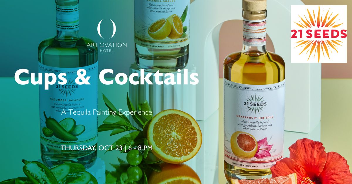 Cups & Cocktails: A Tequila Painting Experience
