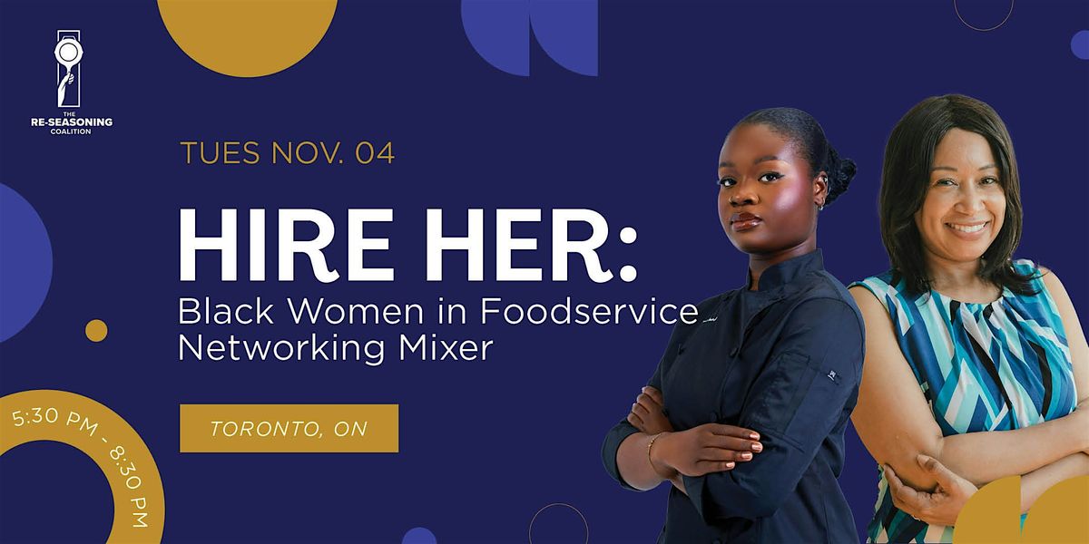 Hire Her: Black Women in Foodservice Networking Mixer
