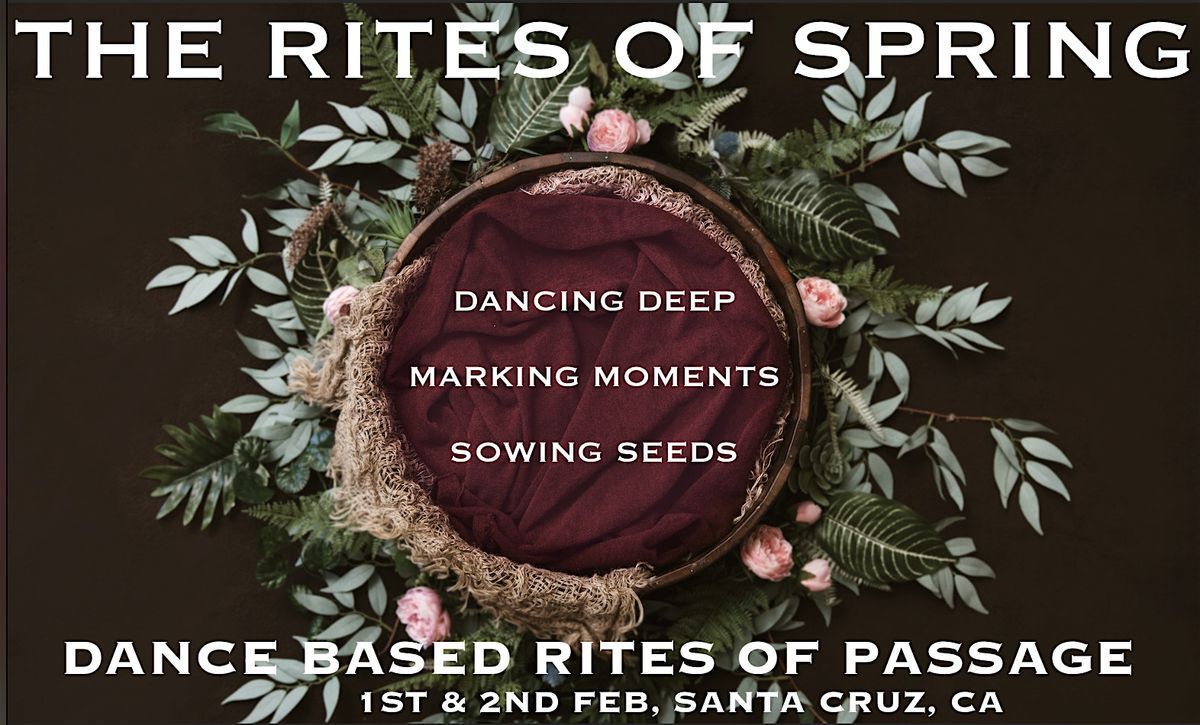 The Rites of Spring - a dance based rites of passage