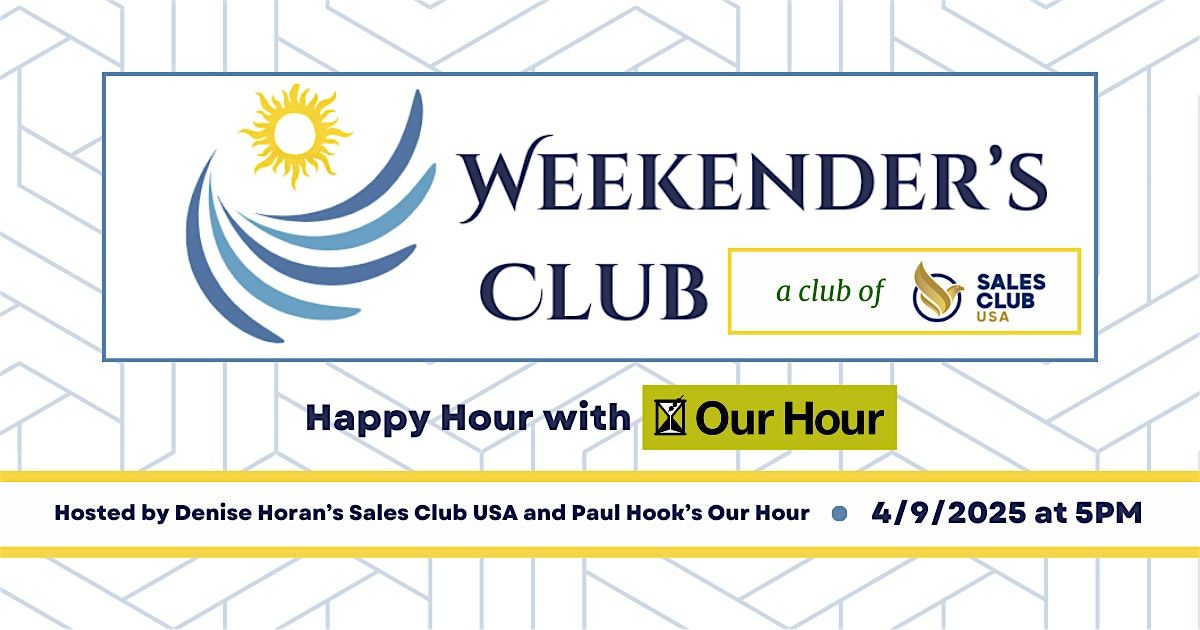 Weekender's Happy Hour with Sales Club USA and Our Hour