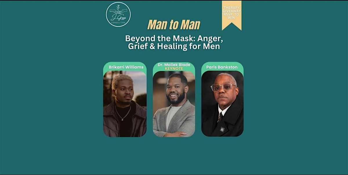 Man to Man - Beyond the Mask: Anger, Grief & Healing for Men