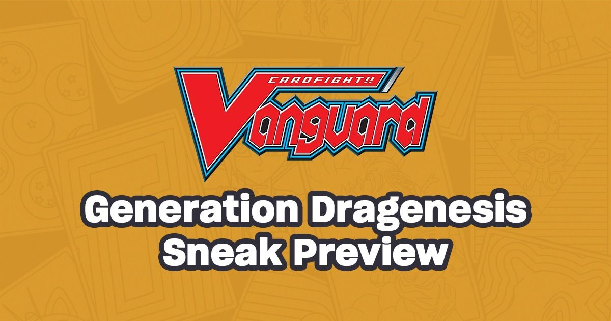 Cardfight Vanguard | Generation Dragenesis Sneak Preview