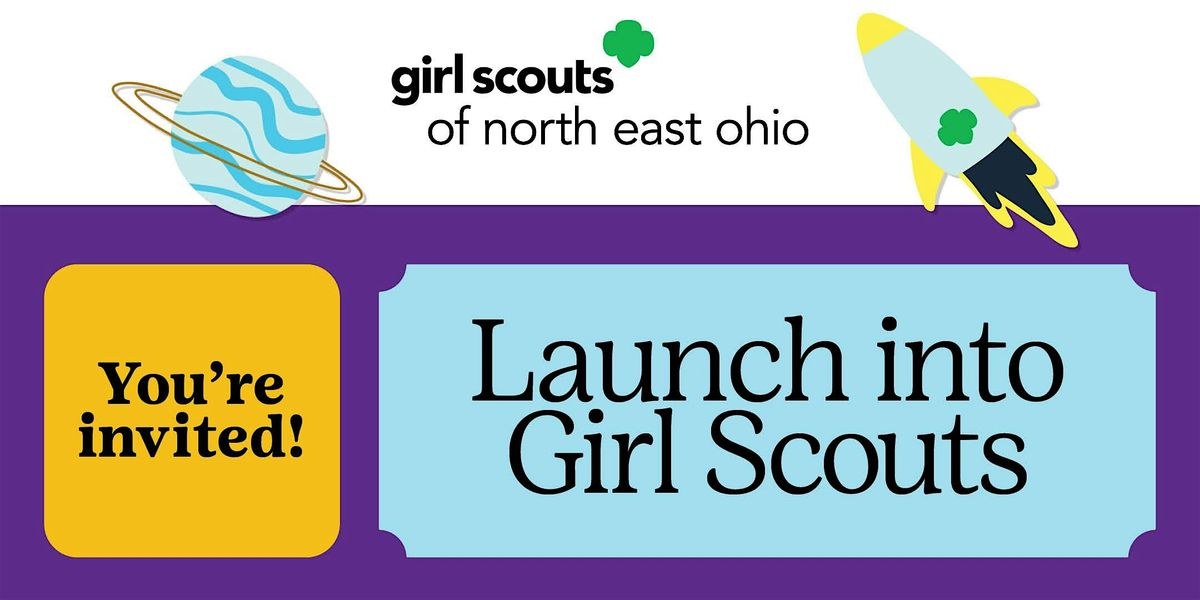 Not a Girl Scout? Get ready to Launch into Girl Scouts! North Lima