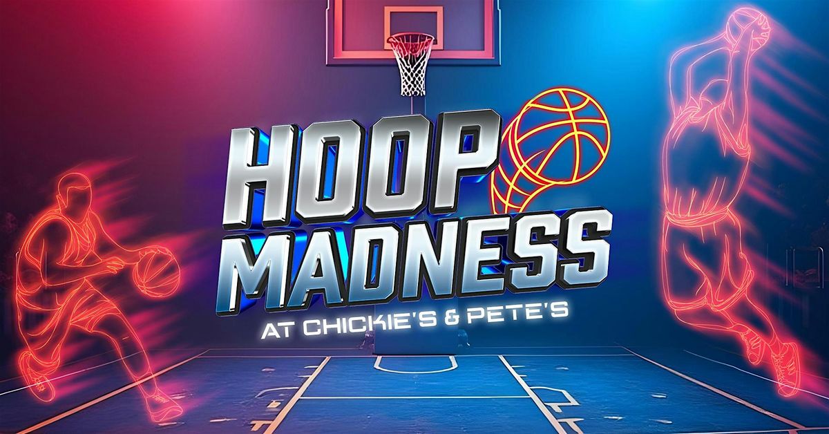 March 20, 2025 | Hoop Madness March to The Finals at Chickie's & Pete's