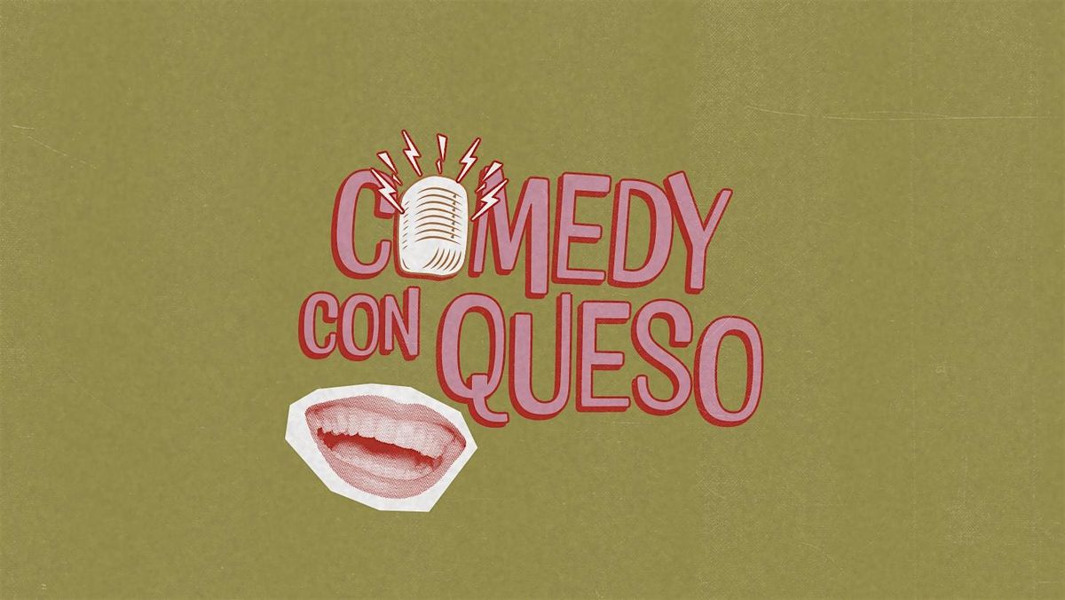 Bodega Presents: Comedy Con Queso (A Stand-Up Comedy Event)