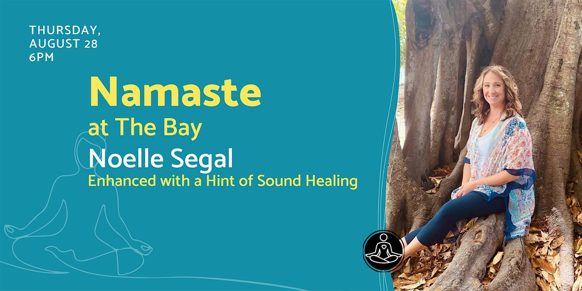 Evening Namaste at The Bay with Noelle Segal (with a Hint of Sound Healing)