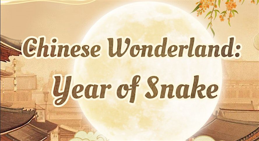 Chinese Wonderland: Year of Snake