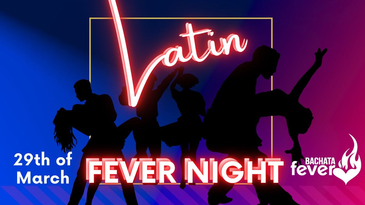 Latin Fever Night!