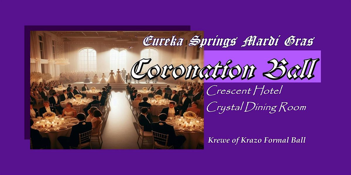 Coronation Ball - Eureka Springs Mardi Gras 2025, at Crescent Hotel