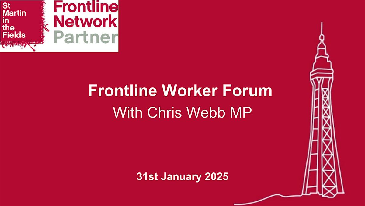 Frontline Worker Forum with Chris Webb MP for Blackpool South